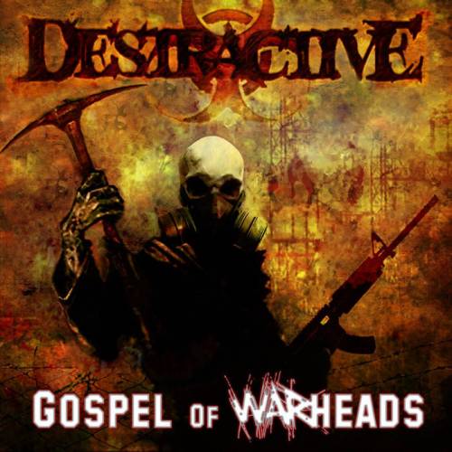 Destractive : Gospel of Warheads